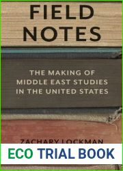 Field Notes: The Making of Middle East Studies in the United States