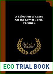 A Selection of Cases On the Law of Torts, Volume 1