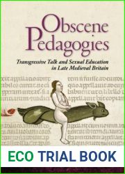 Obscene Pedagogies: Transgressive Talk and Sexual Education in Late Medieval Britain