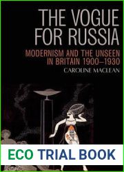 The Vogue for Russia: Modernism and the Unseen in Britain 1900-1930