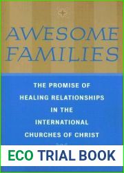 Awesome Families: The Promise of Healing Relationships in the International Churches of Christ
