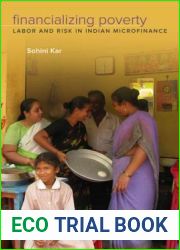 Financializing Poverty: Labor and Risk in Indian Microfinance