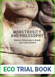Monstrosity and Philosophy: Radical Otherness in Greek and Latin Culture