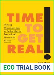 Time to Get Real!: Turning Uncertainty into an Action Plan for Personal and Professional Success