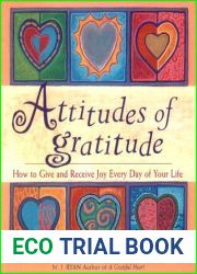 Attitudes of Gratitude: How to Give and Receive Joy Every Day of Your Life