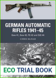 German Automatic Rifles 1941-45: Gew 41, Gew 43, FG 42 and StG 44 (Weapon)
