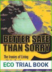 Better Safe Than Sorry: The Ironies of Living with the Bomb