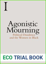 Agonistic Mourning: Political Dissidence and the Women in Black (Incitements)