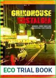 Grindhouse Nostalgia: Memory, Home Video and Exploitation Film Fandom