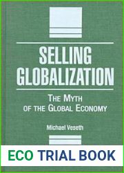 Selling Globalization: The Myth of the Global Economy