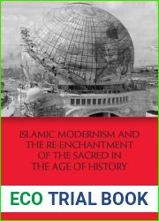 Islamic Modernism and the Re-Enchantment of the Sacred in the Age of History