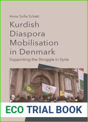Kurdish Diaspora Mobilisation in Denmark: Supporting the Struggle in Syria (Edinburgh Studies on Diasporas and Transnationalism)