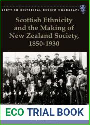 Scottish Ethnicity and the Making of New Zealand Society, 1850 - 1930