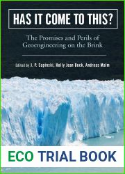 Has It Come to This?: The Promises and Perils of Geoengineering on the Brink (Nature, Society, and Culture)
