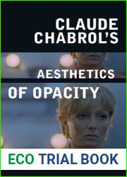 Claude Chabrol|s Aesthetics of Opacity