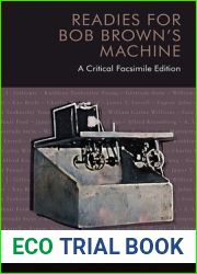 Readies for Bob Brown|s Machine: A Critical Facsimile Edition