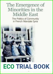 The Emergence of Minorities in the Middle East: The Politics of Community in French Mandate Syria