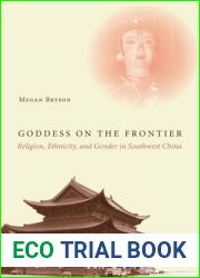 Goddess on the Frontier: Religion, Ethnicity, and Gender in Southwest China