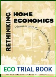 Rethinking Home Economics: Women and the History of a Profession (Culture; 4)