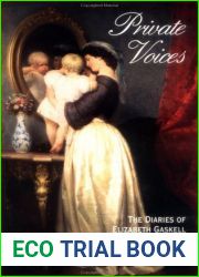Private Voices: The Diaries of Elizabeth Cleghorn Gaskell and Sophia Holland