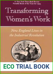 Transforming Women|s Work: New England Lives in the Industrial Revolution