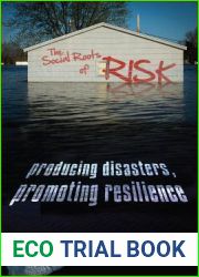 The Social Roots of Risk: Producing Disasters, Promoting Resilience (High Reliability and Crisis Management)