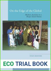On the Edge of the Global: Modern Anxieties in a Pacific Island Nation (Contemporary Issues in Asia and the Pacific)