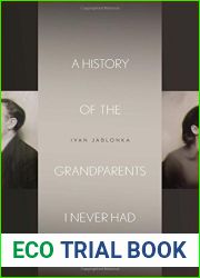 A History of the Grandparents I Never Had (Stanford Studies in Jewish History and Culture)