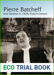 Pierre Batcheff and Stardom in 1920s French Cinema