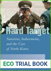 Hard Target: Sanctions, Inducements, and the Case of North Korea (Studies in Asian Security)
