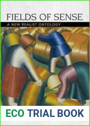Fields of Sense: A New Realist Ontology (Speculative Realism)