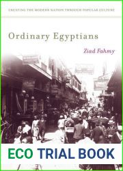 Ordinary Egyptians: Creating the Modern Nation through Popular Culture