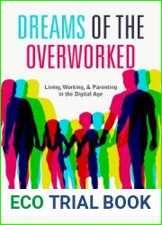 Dreams of the Overworked: Living, Working, and Parenting in the Digital Age