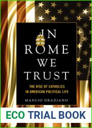 In Rome We Trust: The Rise of Catholics in American Political Life