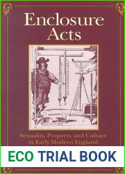 Enclosure Acts: Sexuality, Property, and Culture in Early Modern England