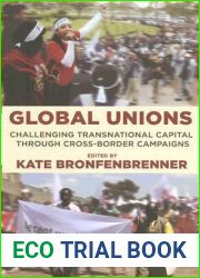 Global Unions: Challenging Transnational Capital through Cross-Border Campaigns (Frank W. Pierce Memorial Lectureship and Conference Series)