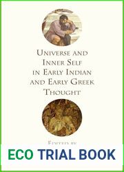 Universe and Inner Self in Early Indian and Early Greek Thought