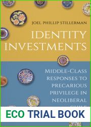Identity Investments: Middle-Class Responses to Precarious Privilege in Neoliberal Chile