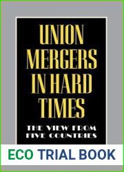 Union Mergers in Hard Times: The View from Five Countries (Cornell International Industrial and Labor Relations Reports)