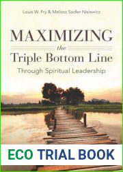 Maximizing the Triple Bottom Line Through Spiritual Leadership