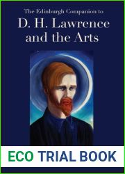 The Edinburgh Companion to D. H. Lawrence and the Arts (Edinburgh Companions to Literature and the Humanities)