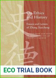 On Ethics and History: Essays and Letters of Zhang Xuecheng
