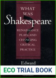 What Was Shakespeare?: Renaissance Plays and Changing Critical Practice