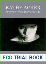 Kathy Acker: Writing the Impossible
