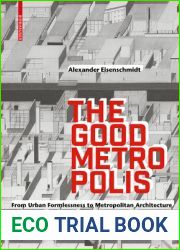 The Good Metropolis: From Urban Formlessness to Metropolitan Architecture