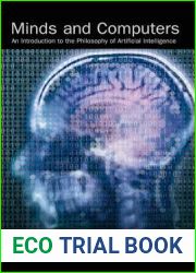 Minds and Computers: An Introduction to the Philosophy of Artificial Intelligence