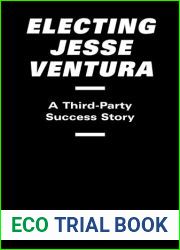 Electing Jesse Ventura: A Third-Party Success Story