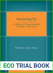 Measuring Up: A History of Living Standards in Mexico, 1850-1950 (Social Science History)