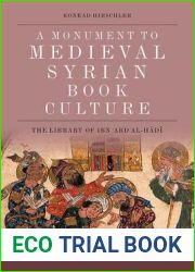 A Monument to Medieval Syrian Book Culture: The Library of Ibn ?abd Al-Hadi