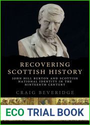 Recovering Scottish History: John Hill Burton and Scottish National Identity in the Nineteenth Century